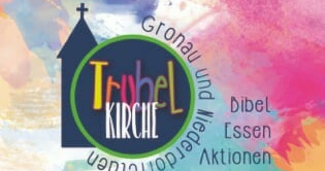 Trubelkirche - Bibel, Essen, Aktionen, Gemeinschaft