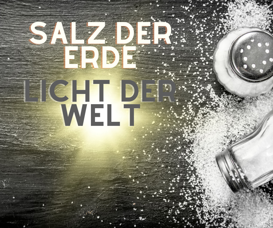 Salz der Erde, Licht der Welt