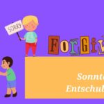 Sorry ... forgive ... Sonntagsgruß: Entschuldigung?