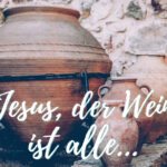 Jesus, der Wein ist alle...